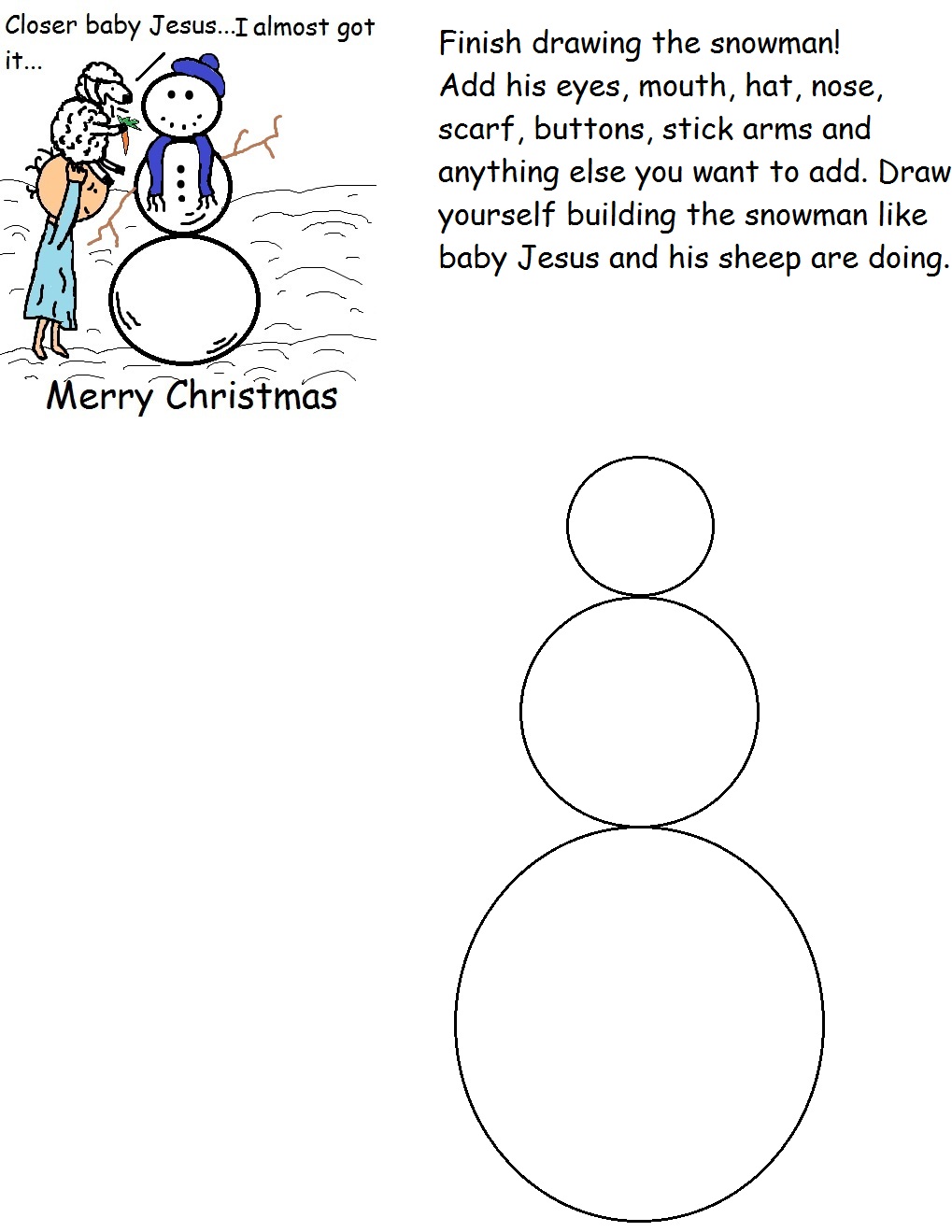 Free Christmas Snowman Activity Worksheet For Preschool Kids in Sunday School. Finish Drawing The Snowman Printable Template by Church House Collection. Use with Free Christmas Sunday School Lessons for kids that we offer.